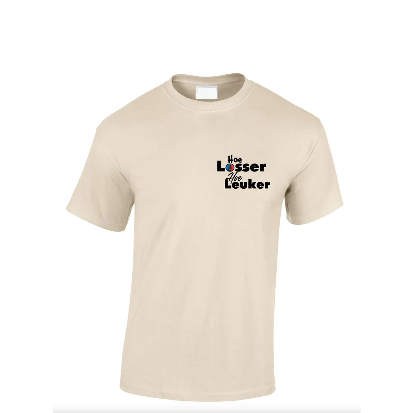 T-Shirt Hoe Losser Hoe Leuker